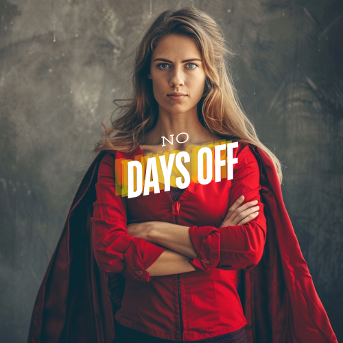 NO DAYS OFF:  5 Tips to Supercharge Your Career